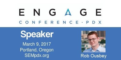 Rob Ousbey - SEMpdx Engage 2017 Speaker